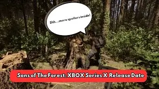 Sons of The Forest Xbox Series X Release Date
