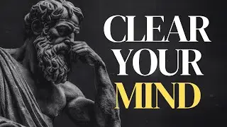 Think Smarter, Not Harder: 6 Stoic Lessons to Master Clear Thinking