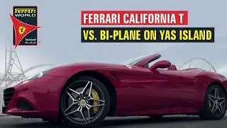 Ferrari World Yas Island, Abu Dhabi | Ferrari California T Vs. Bi-Plane on Yas Island