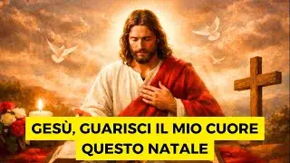 Preghiera a Gesù per la Guarigione, le Benedizioni e la Luce del Natale