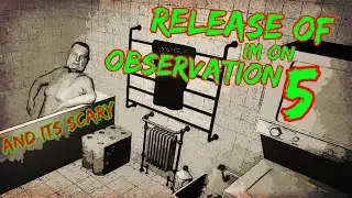 NEW Scares Honestly I'm On Observation Duty 5 Lets Play First Look EP1