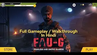 FAUG | FULL STORY MODE | GAMEPLAY / WALKTHROUGH IN HINDI