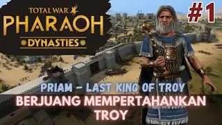 (#1) Merasakan Perjuangan Priam - TOTAL WAR PHARAOH DYNASTIES INDONESIA