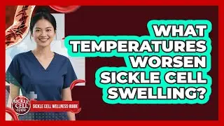 What Temperatures Worsen Sickle Cell Swelling?