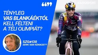 Tényleg Vas Blankáéktól kell félteni a téli olimpiát? - Senki sem kérdezett #138
