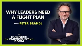 Why Leaders Need a Flight Plan with Peter Brandl