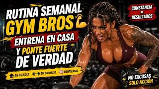 RUTINA SEMANAL GYM BROS 💪 | Entrena en Casa y PONTE FUERTE de VERDAD