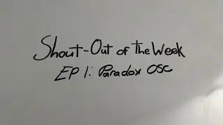 Shout-out of the week ￼EP 1: Paradox OSC