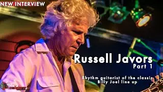 Russell Javors, Billy Joel's Former Rhythm Guitarist! - Talks about the early days. Pt 1/2