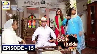 Barfi Laddu Episode 15 | ARY Digital Drama