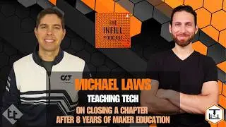 Ep. 79: Michael Laws of Teaching Tech on Closing a Chapter After 8 Years of Maker Education