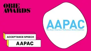 Obie Awards Acceptance Speech: AAPAC
