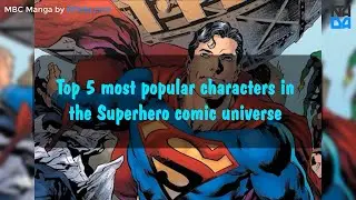 Top 5 most popular characters in the Superhero comic universe