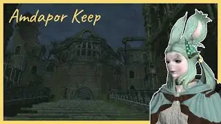 Final Fantasy XIV - Amdapor Keep - Full Run - Teaching and Learning