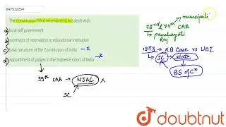 The Constitution (93rd Amendment) Act deals with: | CLASS 14 | CONSTITUTIONAL  AMENDMENTS | GENE...