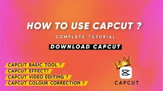 HOW TO USE CAPCUT | CAPCUT Complete Tutorial | CAPCUT Effect | CAPCUT Video Editing | Apna Editor