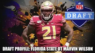 Vikings NEED to Draft Florida State DT Marvin Wilson