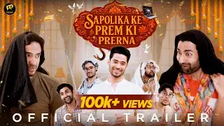 Sapolika Ke Prem Ki Prerna - OFFICIAL TRAILER | Funyaasi Comedy Series|  Every Indian TV Serial Ever