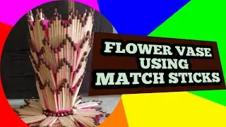 Flower Vase Making With Match Sticks And Card Paper