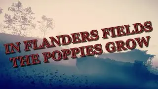 Remembrance Day / Veterans Day 2022: A Battlefield 1 Tribute Using the Poem 'In Flanders Fields'
