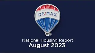 RE/MAX National Housing Report August 2023
