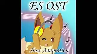 ES OST - Slow Adaptation