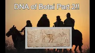 DNA + Appearance of 🇰🇿 Botai Culture Part 2!!! (BOT2016+BOT15)