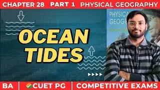 L-1 | Chapter 28: Ocean Tides | Meaning, Origin, Timing & Types | Physical Geography