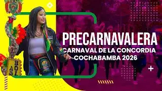 Precarnavalera - Carnaval de la Concordia - Cochabamba 2026
