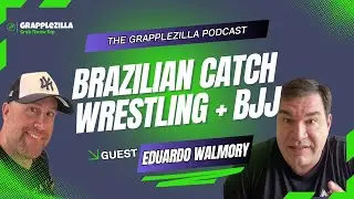 Grapplezilla Podcast #26 - Eduardo Walmory - Brazilian Catch Wrestling and BJJ