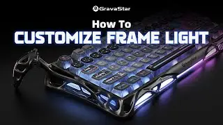 Tutorial | How to Customize Frame Light of GravaStar Mercury Mechanical Keyboard | For K1 Pro/K1