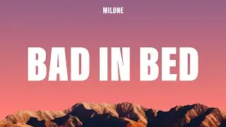 Milune - bad in bed (Lyrics)