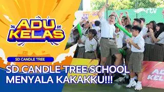 SD CANDLE TREE SCHOOL MENYALA KAKAKKU!!! | ADU KELAS RTV