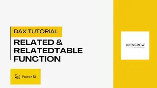 Learning DAX - Understanding RELATED & RELATEDTABLE in Power BI | Power BI | DAX