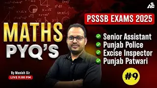 PSSSB Senior Assistant, Audit Inspector, Patwari & All Other Exams Maths Pyq By Manish Sir