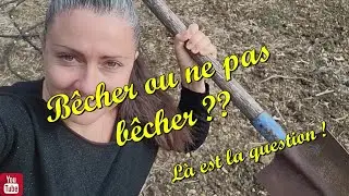 Bêcher ou ne pas bêcher ? Là est la question !
