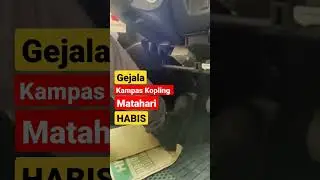 Gejala Kampas kopling dan matahari habis atau tipis