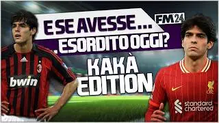 E se.. KAKÀ avesse esordito OGGI? - Football Manager 2024