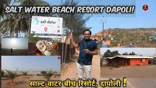 Salt Water Resort Dapoli| Murud Beach| Saldure Beach| Trip Diarie| Manish Dwivedi| Resorts In Dapoli