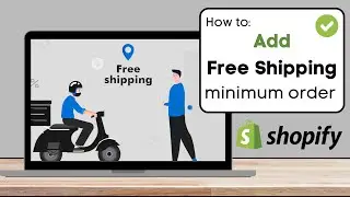 How To Add Free Shipping To Shopify Store - Minimum Order Free Shipping Shopify