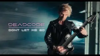 Deadcode - Don't Let Me Go (Official Music Video)