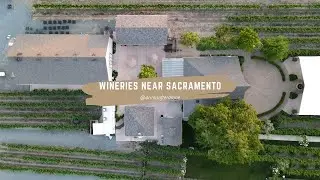 Wineries to Visit Near Sacramento (Mavic Air + Mavic Air 2 - 4k Drone)