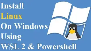 Install Linux Using WSL & PowerShell (Windows 10/11)