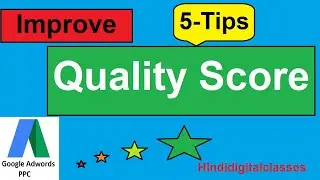 5 Tips For Increasing Your Google Adwords Quality Score | Hindi