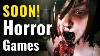Upcoming Horror Games for 2016 & 2017