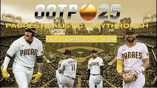 OOTP 25 Padres Playthrough | Ep 7: Looking Long-Term