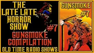 Gunsmoke Western Old Time Radio Shows All Night Long #7