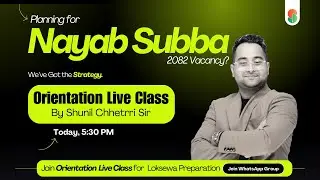 Planning for #NayabSubba 2082 Vacancy? Join Orientation Live Class today at 5:30PM #loksewavacancy