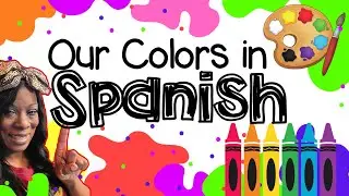 Colors in Spanish for Teachers | Los colores | Language Learners Prek ESL Daycare Preschool