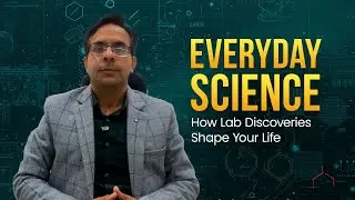 Everyday Science &ndash; How Lab Discoveries Shape Your Life